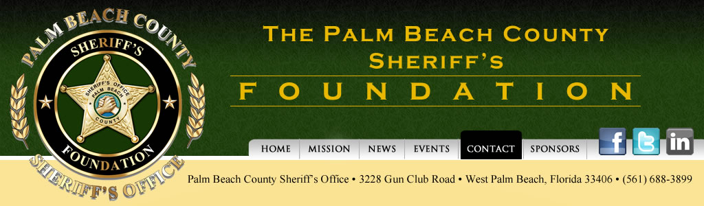 Palm Beach County Sheriff’s Foundation 3228 Gun Club Rd West Palm Beach, Florida (561) 688-3899